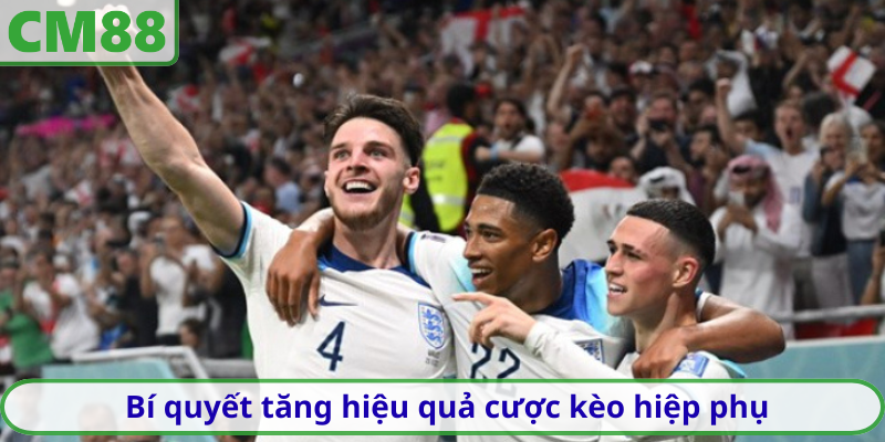 Bí quyết tăng hiệu quả cược kèo hiệp phụ