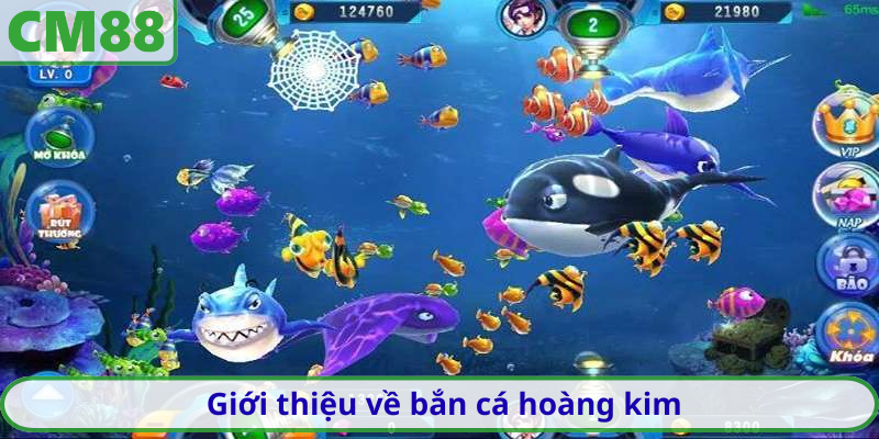 Giới thiệu về bắn cá hoàng kim