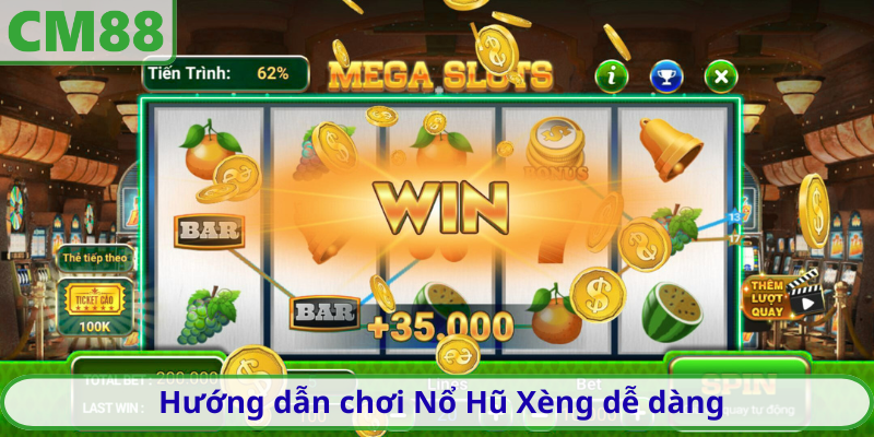 Hướng dẫn chơi Nổ Hũ Xèng dễ dàng