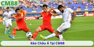 Kèo Châu Á Tại CM88
