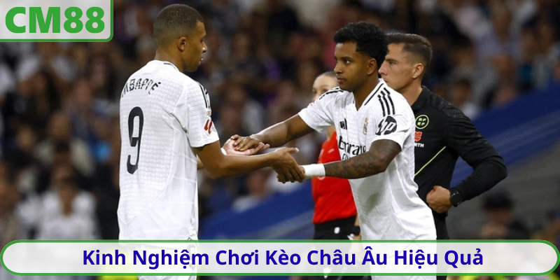 Kinh Nghiệm Chơi Kèo Châu Âu Hiệu Quả