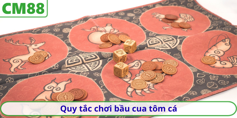 quy tắc chơi bầu cua tôm cá 